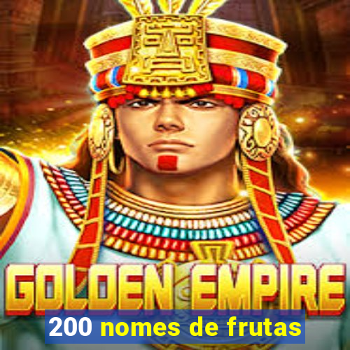 200 nomes de frutas